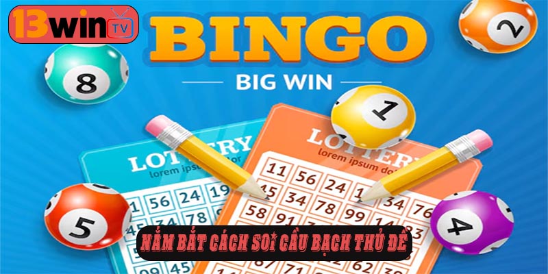 Nắm bắt cách soi cầu bạch thủ đề