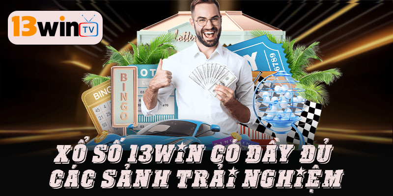 Đa dạng loại hình cược tại sảnh Xổ số 13WIN